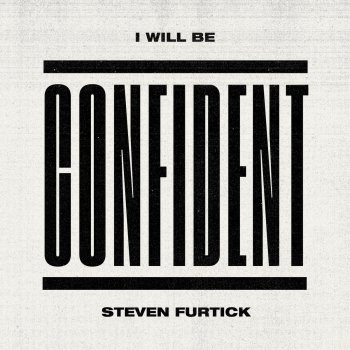 Steven Furtick I Will Be Confident