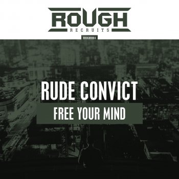 Rude Convict Free Your Mind