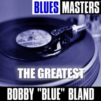 Bobby “Blue” Bland I Don't Want to Be Right