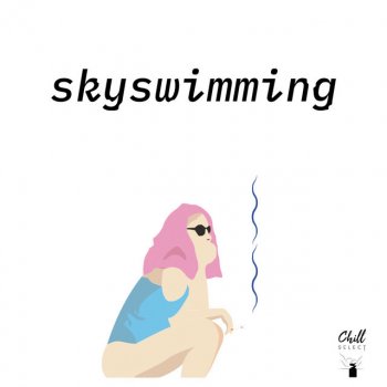 skyswimming feat. Chill Select Just A Little Longer