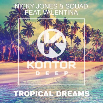 Nicky Jones, Squad & Valentina Tropical Dreams