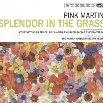 Pink Martini feat. Thomas M. Lauderdale, Alex Marashian & Courtney Taylor-Taylor Splendor In the Grass