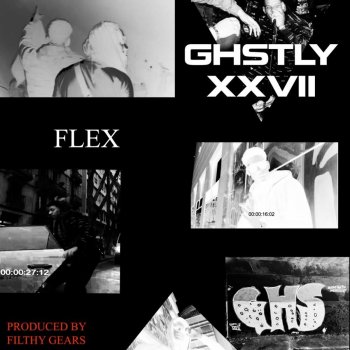 GHSTLY XXVII Flex (feat. FILTHY GEARS)