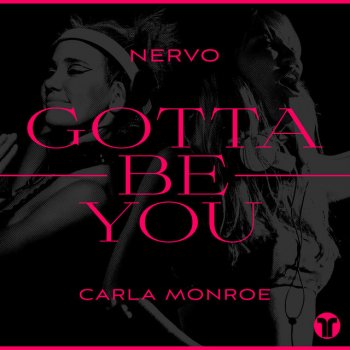 NERVO feat. Carla Monroe Gotta Be You