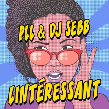 DJ Seb B feat. PLL L'intérressant