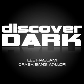 Lee Haslam Crash, Bang, Wallop! (Reaky Remix)