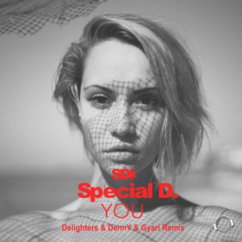 Special D. You (Delighters & DennY & Gyari Remix)