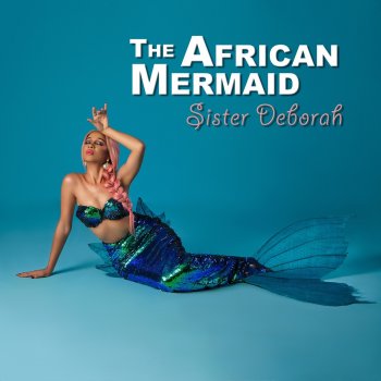Sister Deborah African Mermaid