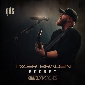 Tyler Braden Secret - Gravel Drive Sounds