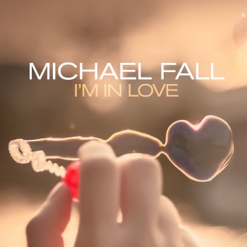 Michael Fall I'm In Love (Radio Mix)