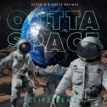 Stylo G feat. Busta Rhymes & CLIPZ Outta Space - CLIPZ Remix
