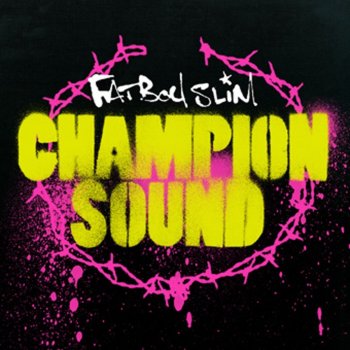 Fatboy Slim Champion Sound (a cappella)