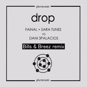 Fainal & Sara Tunes feat. Dani 3palacios Drop - Bills & Breez Remix