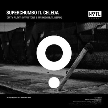 Superchumbo Dirty Filthy (David Tort & Markem HoTL Remix) [feat. Celeda]