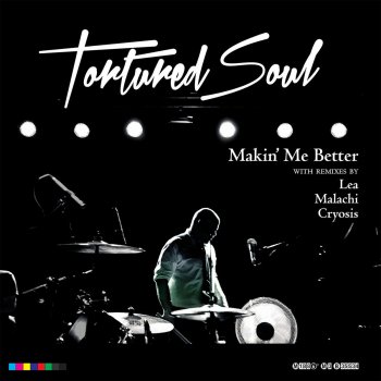 Tortured Soul Makin' Me Better (Instrumental)
