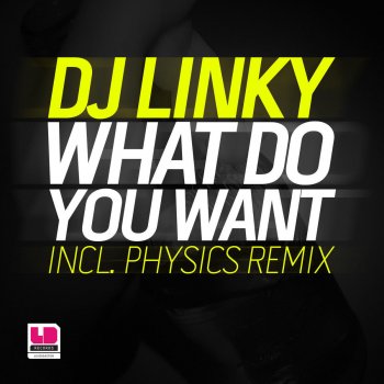 Linky What Do You Want from Me (Physics Remix)