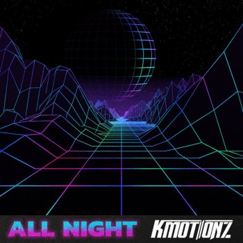 K Motionz All Night