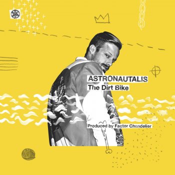 Astronautalis feat. Factor Chandelier The Dirt Bike