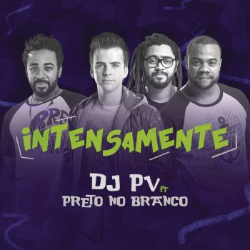 DJ PV feat. Preto no Branco Intensamente