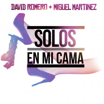 David Romero feat. Miguel Martinez Solos en Mi Cama
