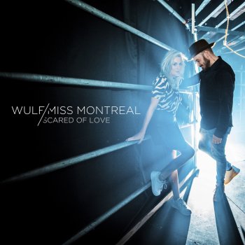Wulf feat. Miss Montreal Scared Of Love