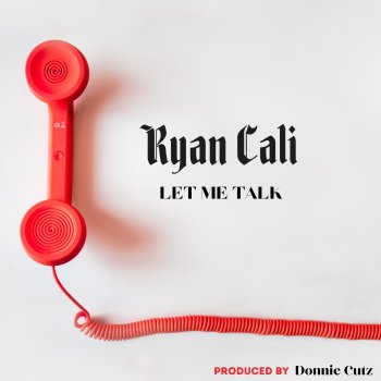 Ryan Cali Let Me Talk