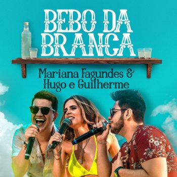 Mariana Fagundes feat. Hugo & Guilherme Bebo da Branca