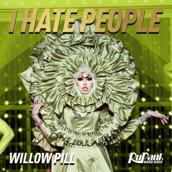 The Cast of RuPaul's Drag Race, Season 14 I Hate People (Willow Pill)