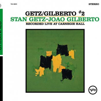 João Gilberto/Stan Getz Tonight I Shall Sleep With A Smile On My Face - Live At Carnegie Hall/1964