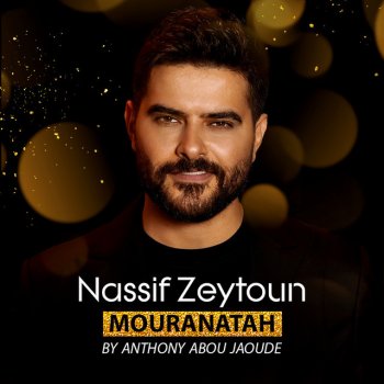 Nassif Zeytoun Mouranatah (By Anthony Abou Jaoude)