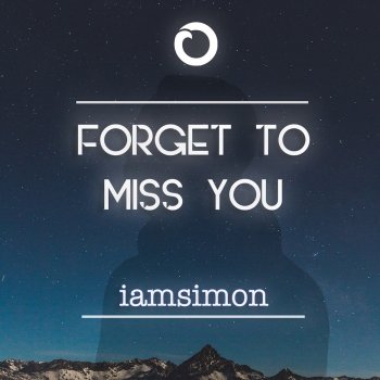iamsimon Forget to Miss You