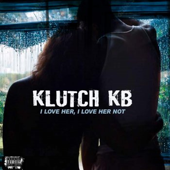 Klutch KB I Love Her Not(skit)