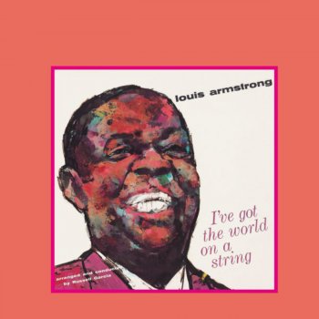 Louis Armstrong feat. Russell Garcia's Orchestra I've Got The World On A String