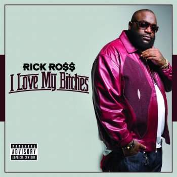 Rick Ross I Love My Bitches