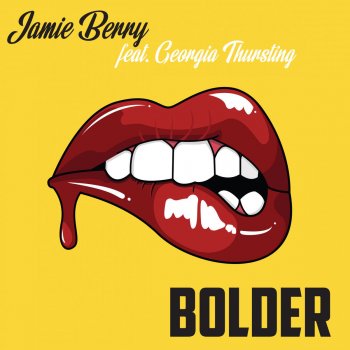 Jamie Berry feat. Georgia Thursting Bolder