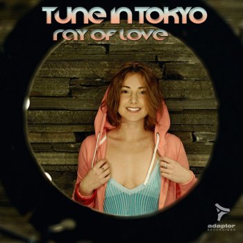 Tune in Tokyo Ray of Love - Denzal Park Remix