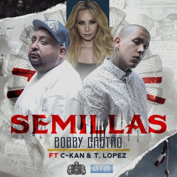 Bobby Castro, C-Kan & T Lopez Semillas