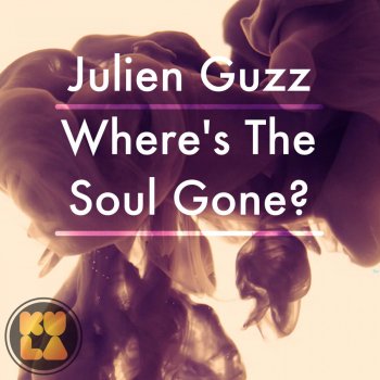 Julien Guzz Where's the Soul Gone? (Thomas Minasi Remix)