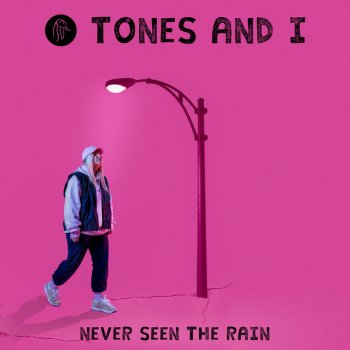 Tones and I Never Seen the Rain