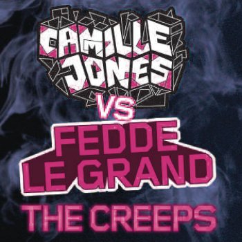 Camille Jones feat. Fedde Le Grand The Creeps - Fedde Le Grand Radio Mix