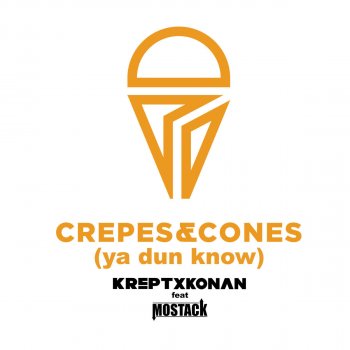Krept & Konan feat. MoStack Crepes and Cones (Ya Dun Know)
