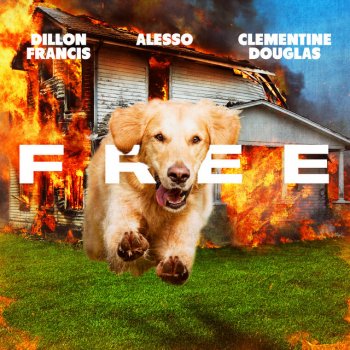 Dillon Francis feat. Alesso & Clementine Douglas Free
