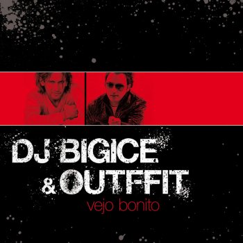 DJ Bigice & Outffit Vejo Bonito