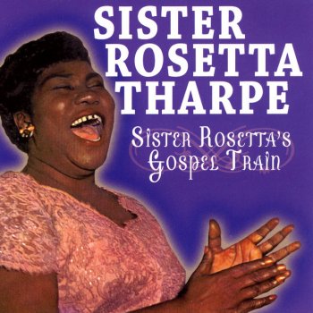 Sister Rosetta Tharpe Sometimes I Feel Like A Motherless Child