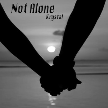 Krystal Not Alone