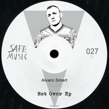 Alvaro Smart Not Over - Original Mix