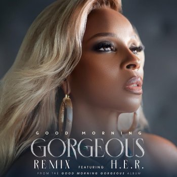 Mary J. Blige feat. H.E.R. Good Morning Gorgeous (feat. H.E.R.)