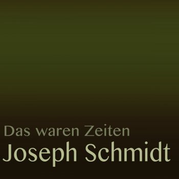 Joseph Schmidt O wie so trügerisch
