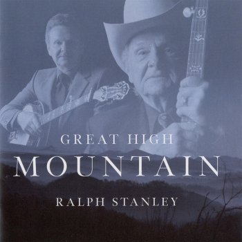 Ralph Stanley Go And Leave Me If You Wish To