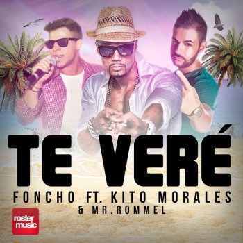 Foncho, Kito Morales & Mr. Rommel Te Veré (feat. Kito Morales & Mr. Rommel)